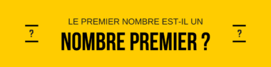 Le premier nombre est-il un nombre premier ?